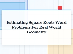 Applying Square Roots in Real-World Geometry Problems
