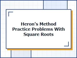 Practicing Heron's Ancient Method for Square Roots