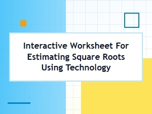 Mastering Square Roots with Interactive Tech Worksheets