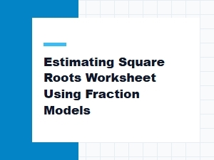 Estimating Square Roots with Fraction Model Diagrams